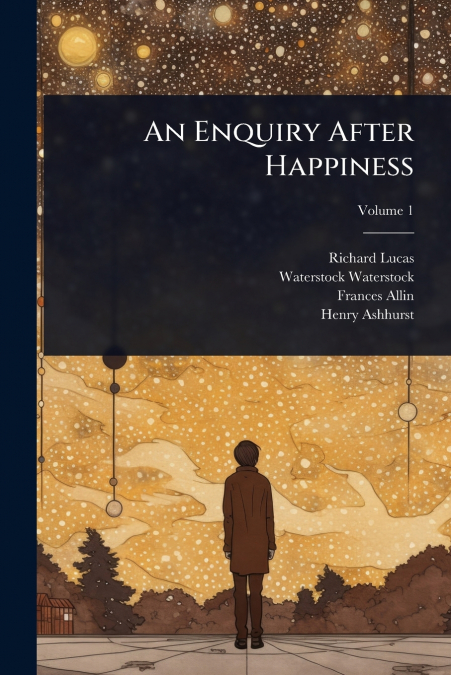An Enquiry After Happiness
