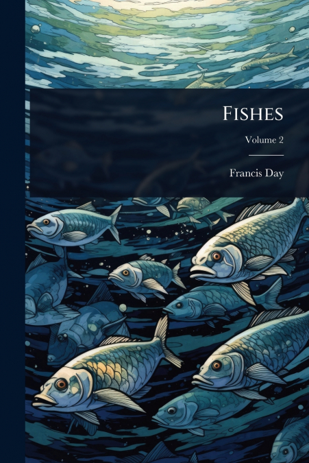 Fishes