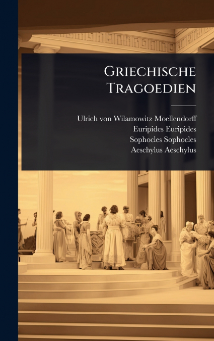 Griechische Tragoedien