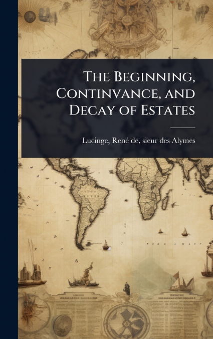 The Beginning, Continvance, and Decay of Estates