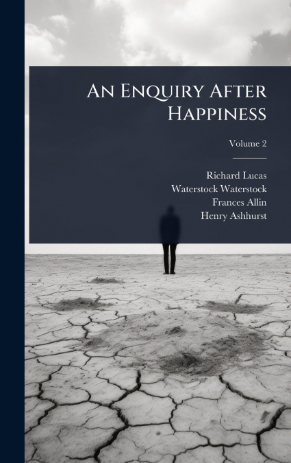 An Enquiry After Happiness