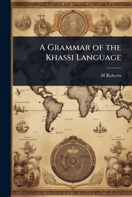 A Grammar of the Khassi Language
