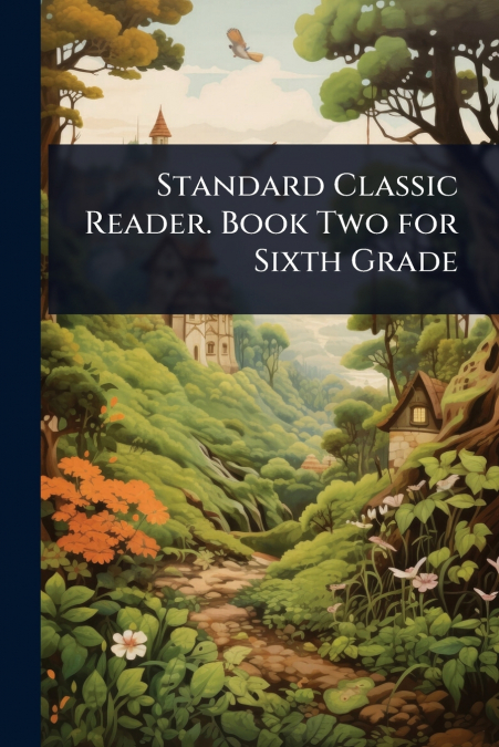 Standard Classic Reader. Book Two for Sixth Grade