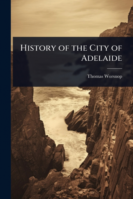 History of the City of Adelaide