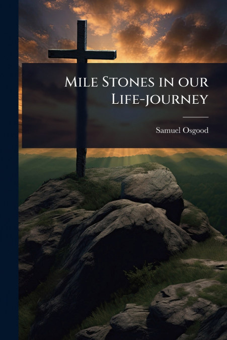 Mile Stones in our Life-journey