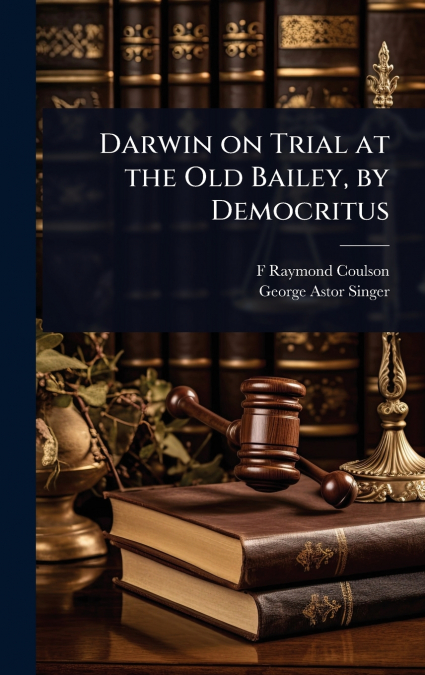 Darwin on Trial at the Old Bailey, by Democritus