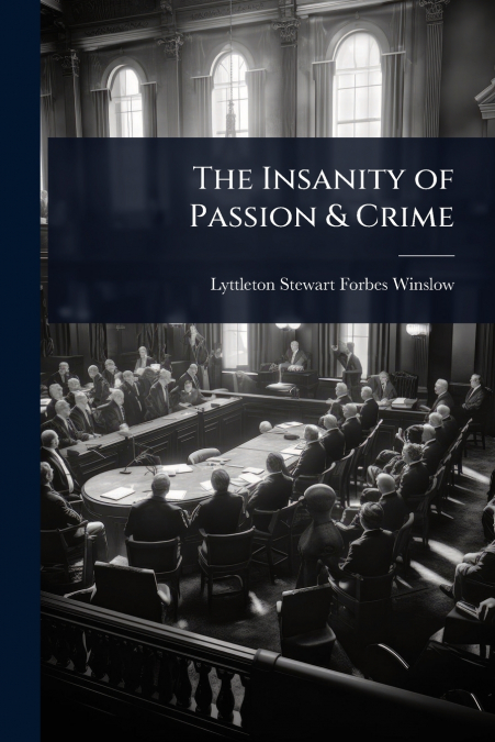 The Insanity of Passion & Crime