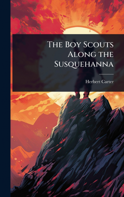 The Boy Scouts Along the Susquehanna