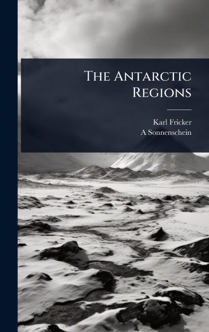 The Antarctic Regions