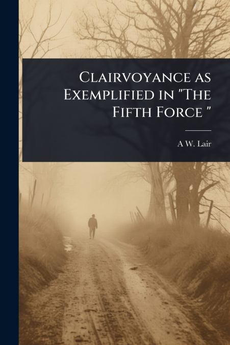 Clairvoyance as Exemplified in 'The Fifth Force '