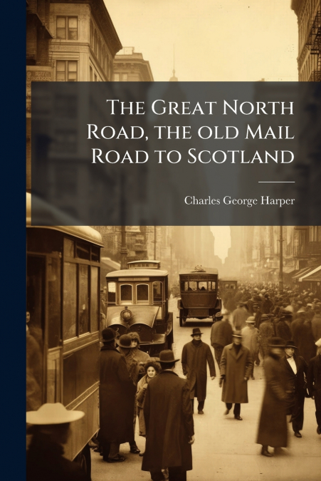 The Great North Road, the old Mail Road to Scotland