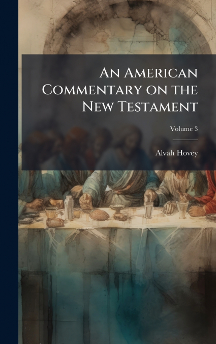 An American Commentary on the New Testament