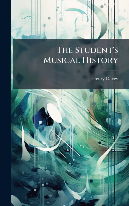 The Student’s Musical History
