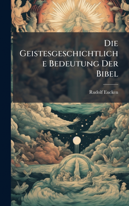 Die Geistesgeschichtliche Bedeutung Der Bibel