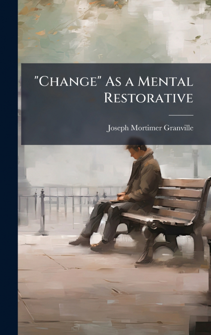 'Change' As a Mental Restorative