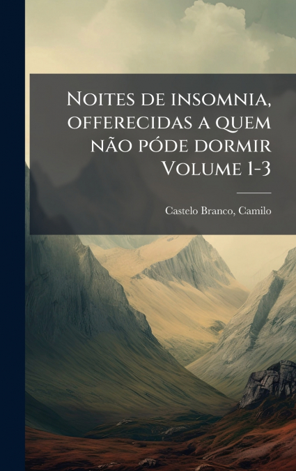 Noites de insomnia, offerecidas a quem nÃ£o pÃ³de dormir Volume 1-3
