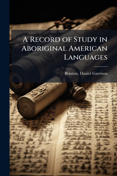 A Record of Study in Aboriginal American Languages