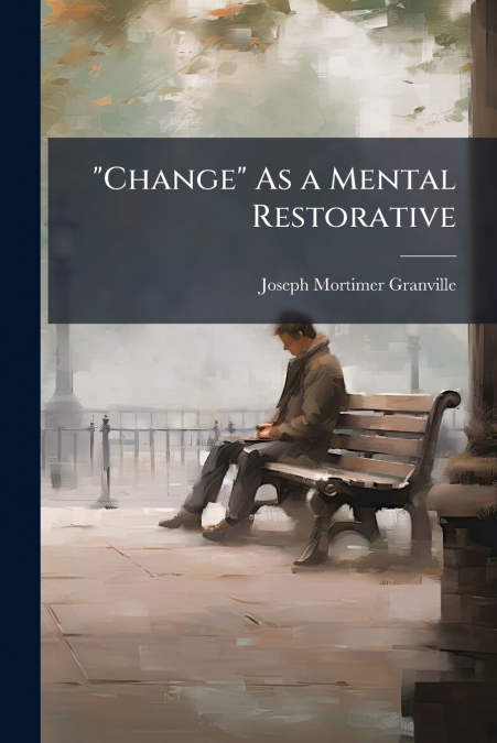 'Change' As a Mental Restorative