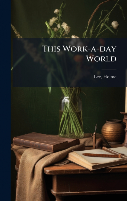 This Work-a-day World