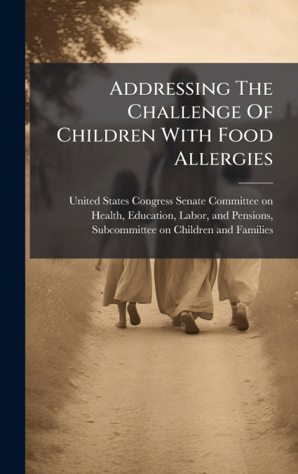 Addressing The Challenge Of Children With Food Allergies