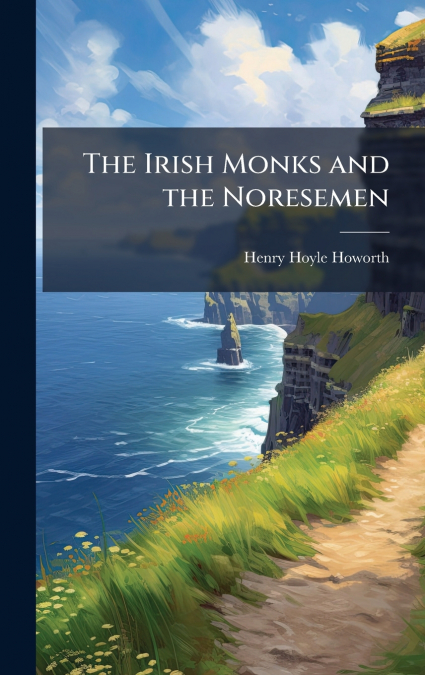 The Irish Monks and the Noresemen