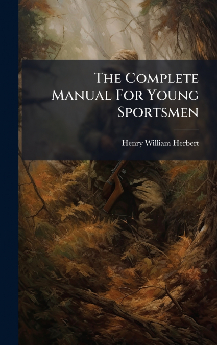 The Complete Manual For Young Sportsmen