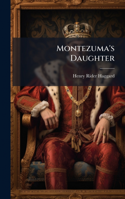 Montezuma’s Daughter