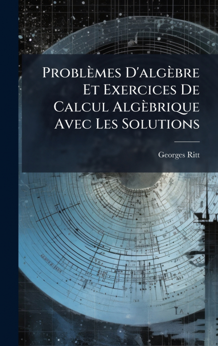 ProblÃ¨mes D’algÃ¨bre Et Exercices De Calcul AlgÃ¨brique Avec Les Solutions