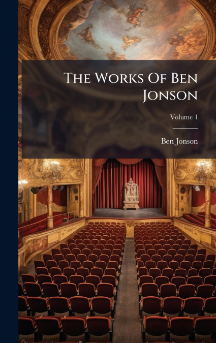 The Works Of Ben Jonson