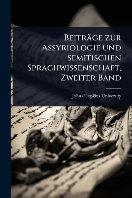 BeitrÃ¤ge zur Assyriologie und semitischen Sprachwissenschaft, Zweiter Band
