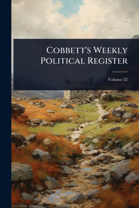 Cobbett’s Weekly Political Register
