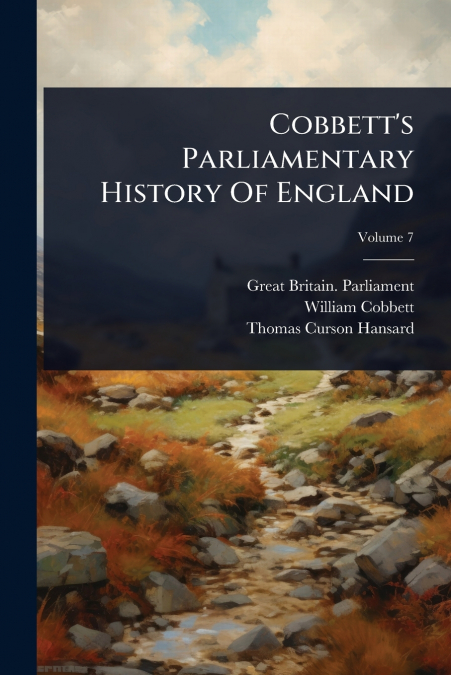 Cobbett’s Parliamentary History Of England
