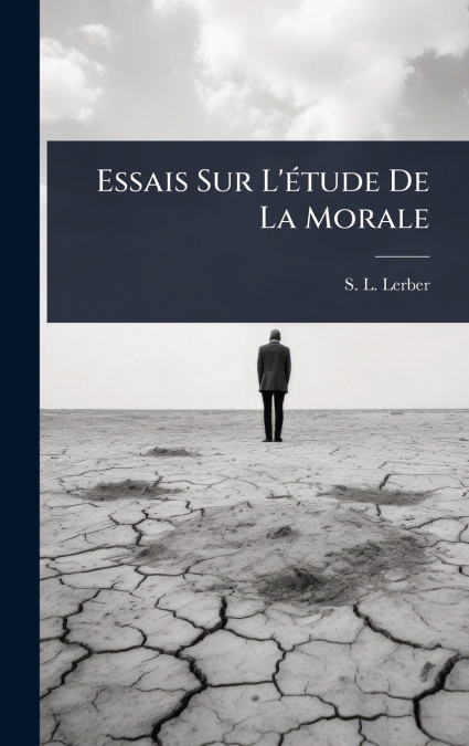 Essais Sur L’Ã©tude De La Morale