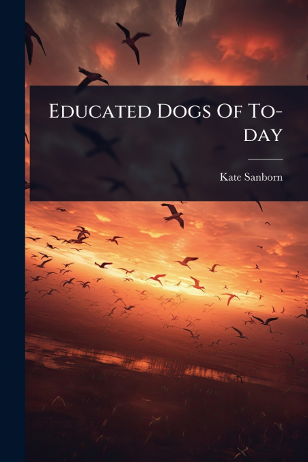 Educated Dogs Of To-day