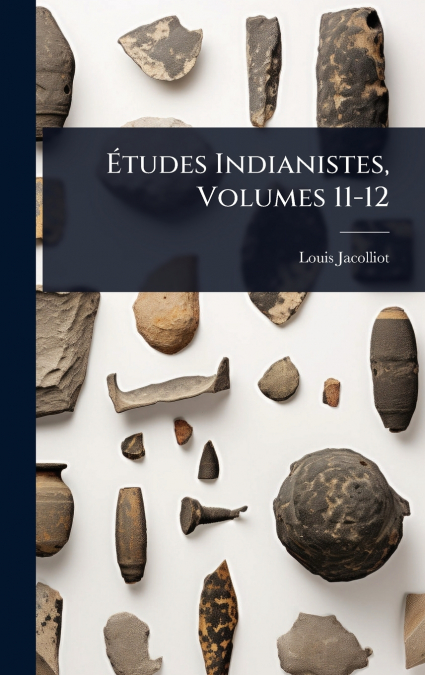 Ãtudes Indianistes, Volumes 11-12