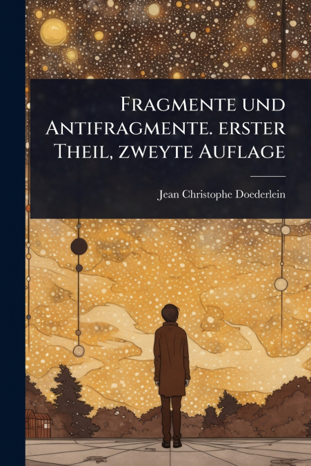 Fragmente und Antifragmente. erster Theil, zweyte Auflage