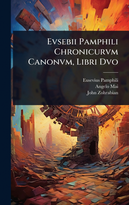 Evsebii Pamphili Chronicurvm Canonvm, Libri Dvo