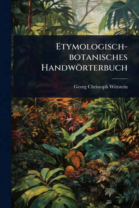 Etymologisch-botanisches HandwÃ¶rterbuch