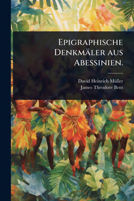 Epigraphische DenkmÃ¤ler aus Abessinien.