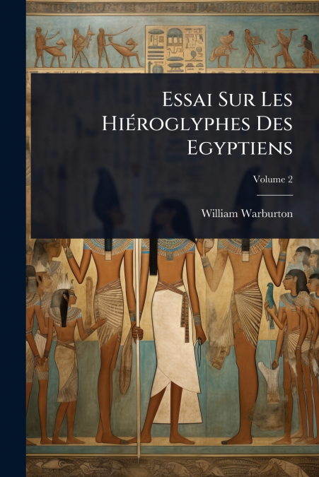 Essai Sur Les HiÃ©roglyphes Des Egyptiens
