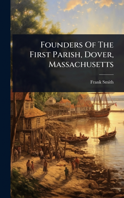 Founders Of The First Parish, Dover, Massachusetts