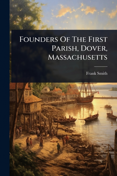 Founders Of The First Parish, Dover, Massachusetts