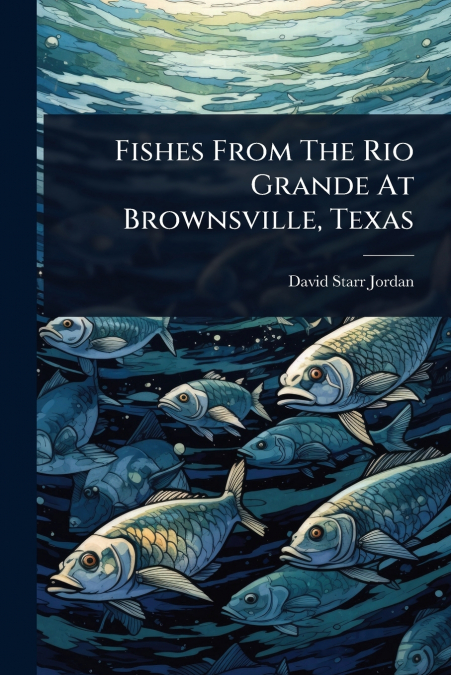 Fishes From The Rio Grande At Brownsville, Texas