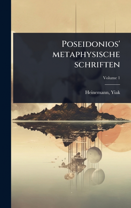 Poseidonios’ metaphysische schriften