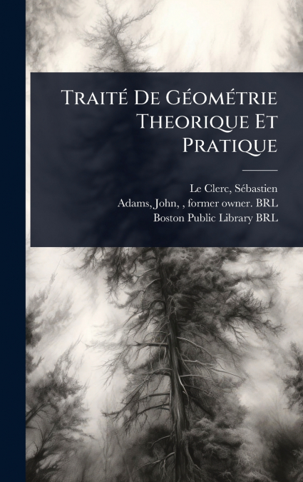 TraitÃ© De GÃ©omÃ©trie Theorique Et Pratique