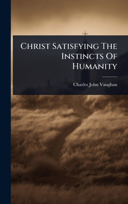 Christ Satisfying The Instincts Of Humanity