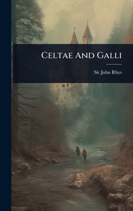 Celtae And Galli