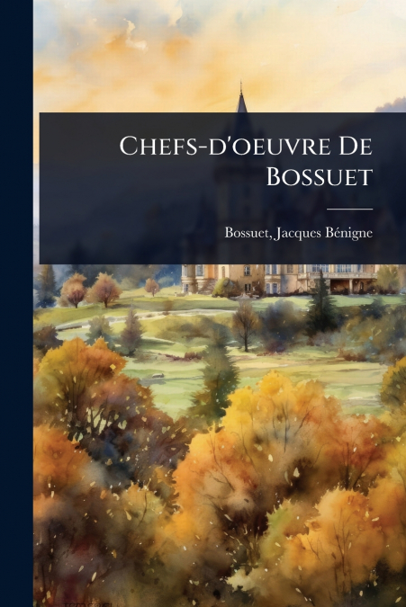 Chefs-d’oeuvre De Bossuet