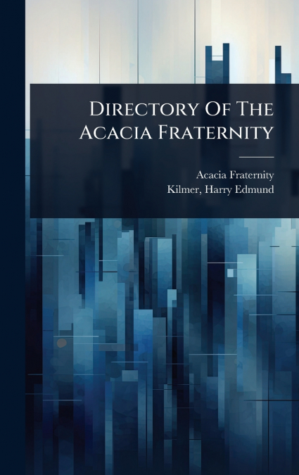 Directory Of The Acacia Fraternity