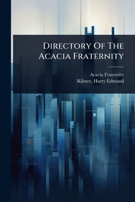Directory Of The Acacia Fraternity